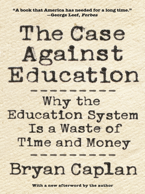 Title details for The Case against Education by Bryan Caplan - Available